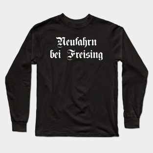 Neufahrn bei Freising written with gothic font Long Sleeve T-Shirt